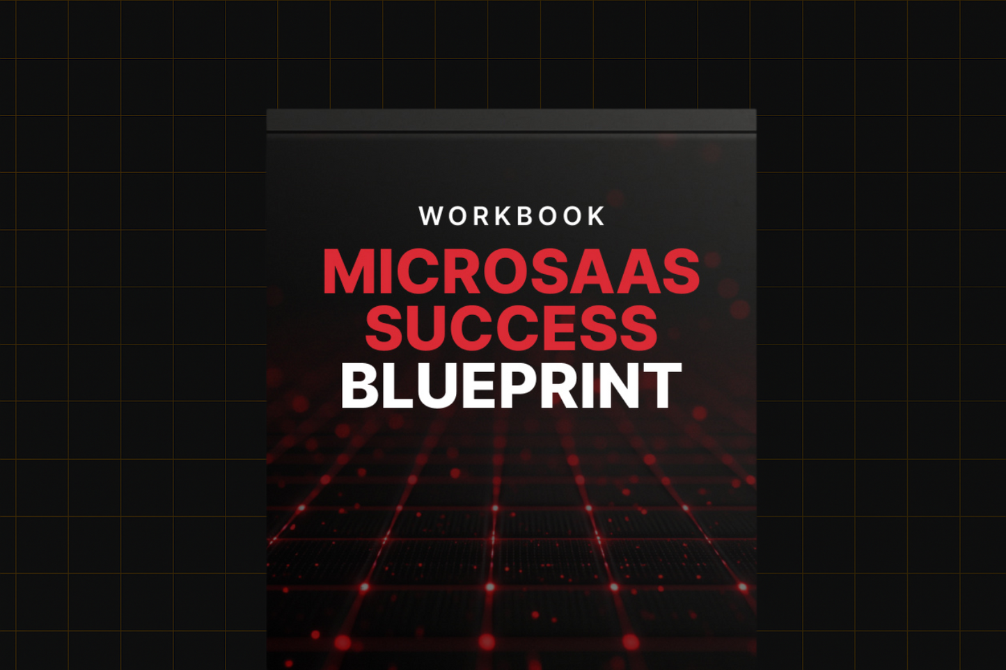 MicroSaaS Success Blueprint - Workbook