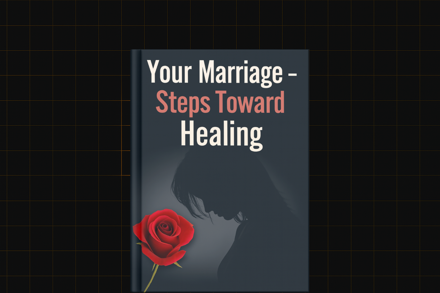 Your Marriage – Steps Toward Healing