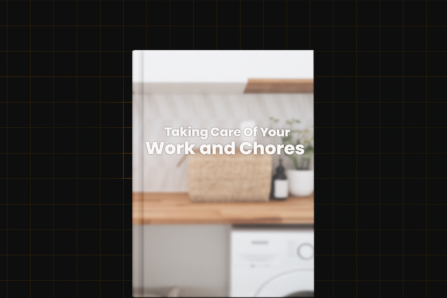 Taking Care Of Your Work And Chores
