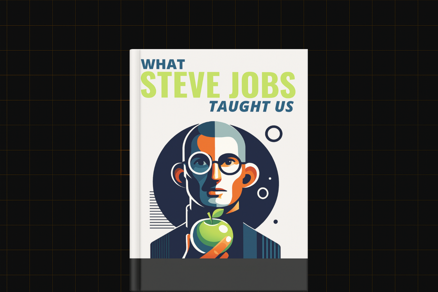 What Steve Jobs Taught Us