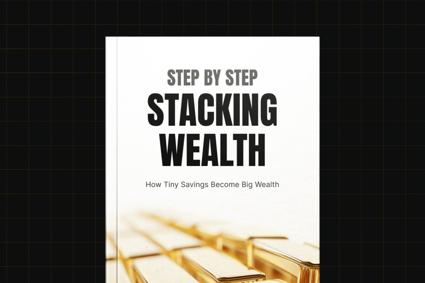 Step by Step Stacking Wealth