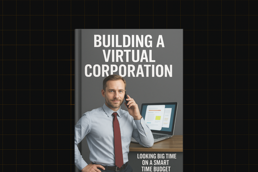 Building A Virtual Corporation