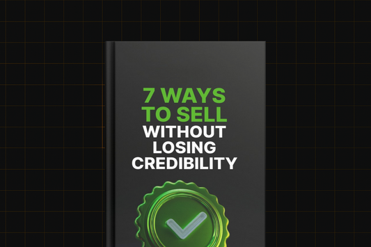 7 Ways to Sell Without Losing Credibility