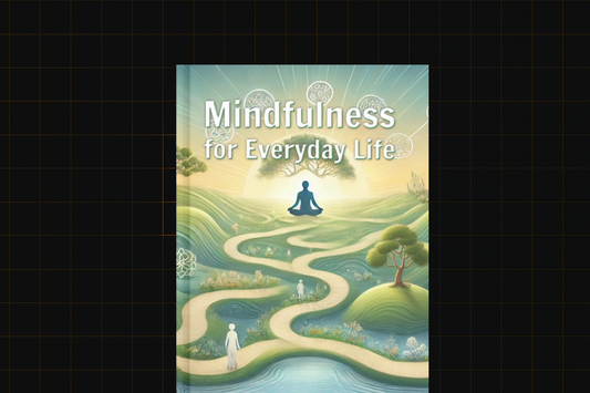 Mindfulness for Everyday Life