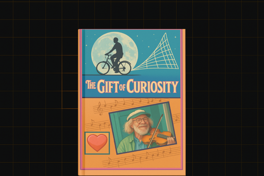 The Gift Of Curiosity