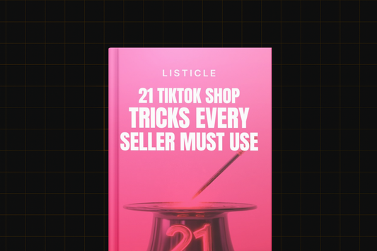 21 TikTok Shop Tricks Every Seller Must Use