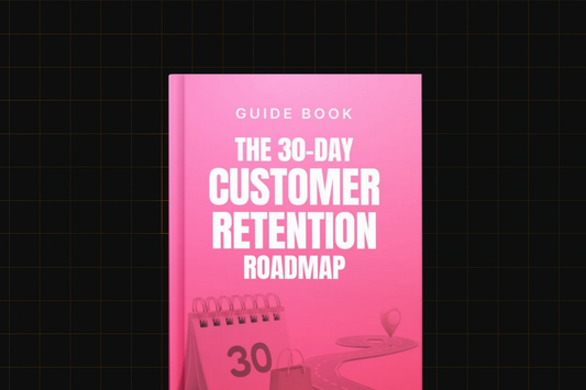The 30-Day Customer Retention Roadmap