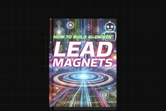 How to Build AI-Driven Lead Magnets