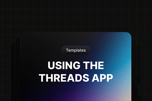 Templates For Using The Threads App
