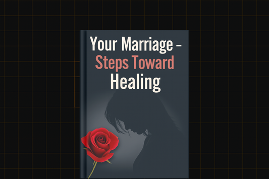 Your Marriage – Steps Toward Healing