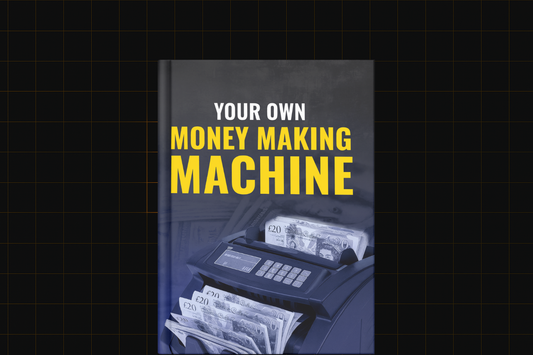 Your Own Money Making Machine