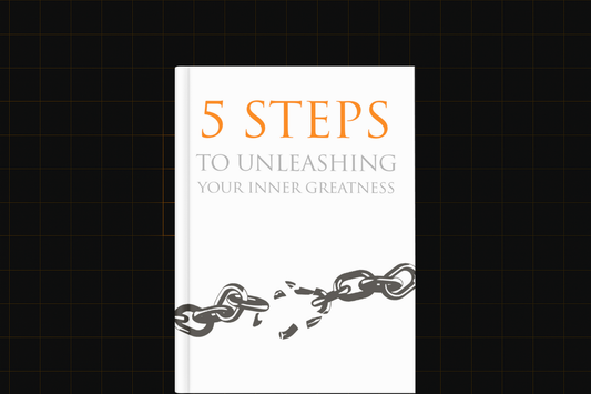 5 Steps To Unleashing Your Inner Greatness