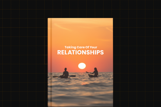 Taking Care Of Your Relationships