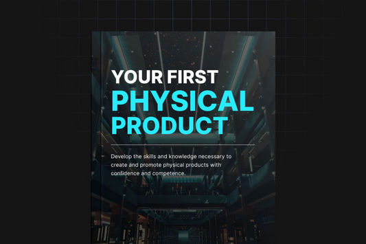Your First Physical Product