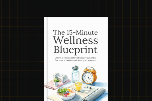 The 15-Minute Wellness Blueprint