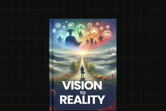 Vision to Reality