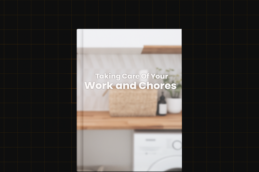 Taking Care Of Your Work And Chores