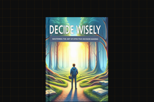 Decide Wisely