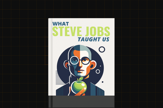 What Steve Jobs Taught Us