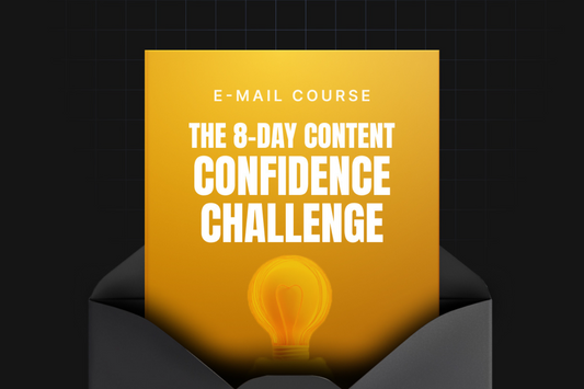 The 8-Day Content Confidence Challenge