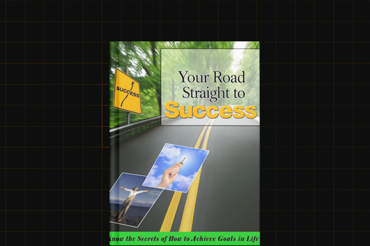 Your Road Straight To Success