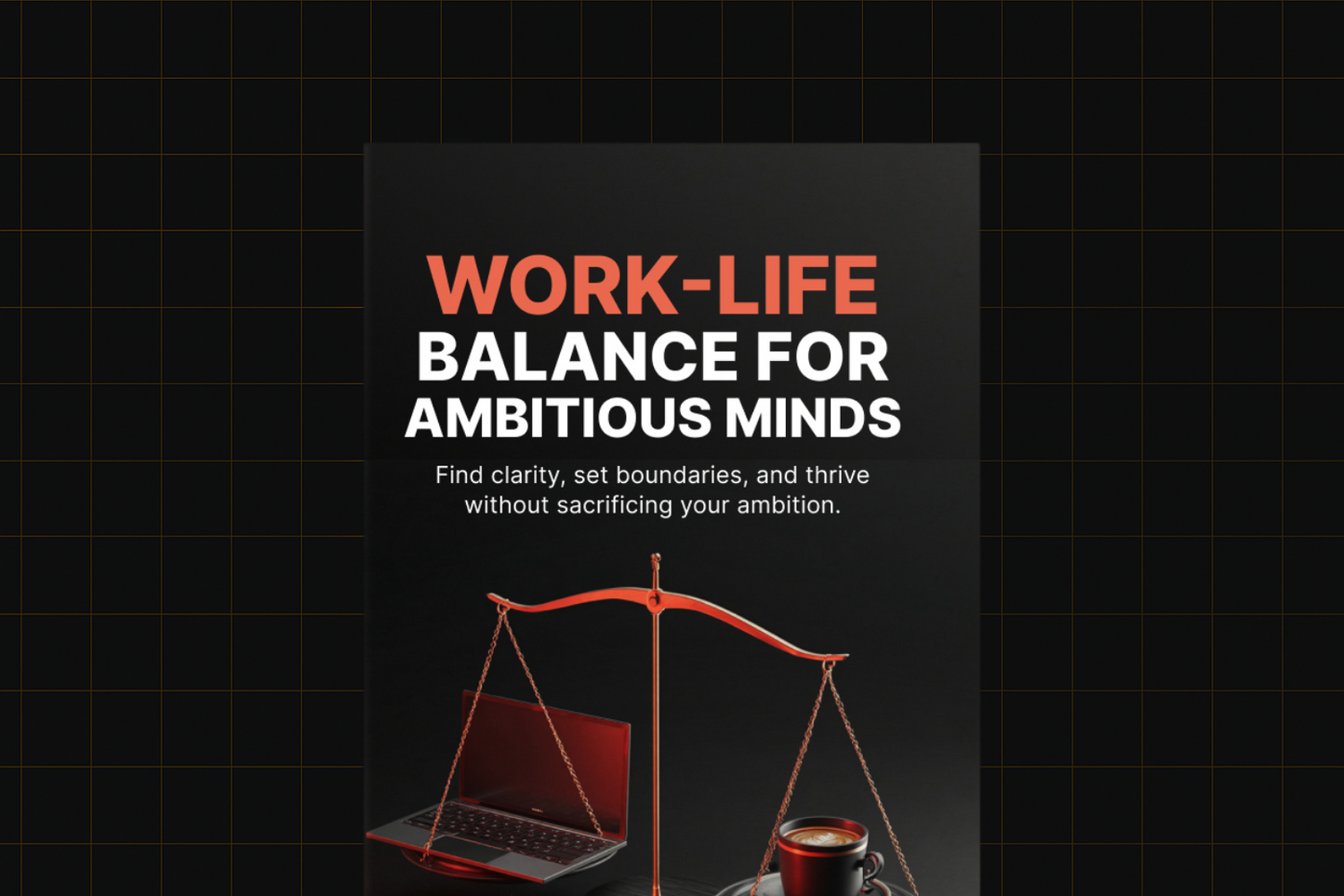 Work-Life Balance for Ambitious Minds