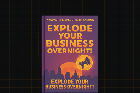 Explode Your Business Overnight