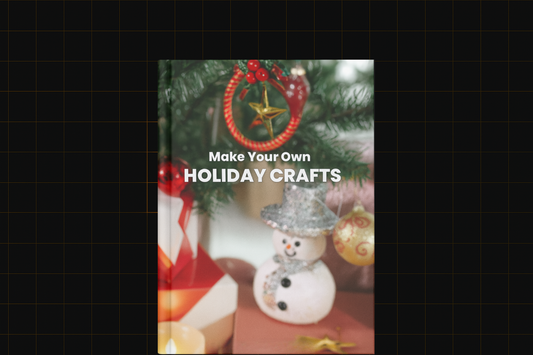 Make Your Own Holiday Crafts