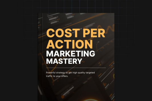 Cost per Action Marketing Mastery